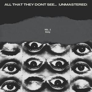 All That They Don't See (Unmastered) [Explicit]