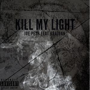 Kill My Light (feat. Brajuan) [Explicit]