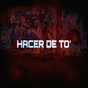 HACER DE TO'