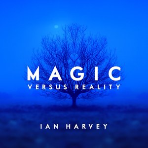 Magic Versus Reality