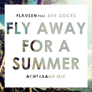 Fly Away For A Summer (Achtabahn Mix)