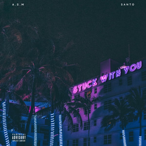 stuck with you (Explicit)