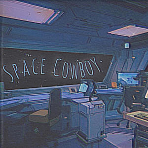 Space Cowboy (Explicit)
