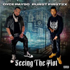 Seeing Da Plot 1 (feat. Dyce Payso) (Explicit)