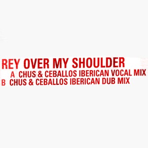 Over My Shoulder (Chus & Ceballos Iberican Dub Mix)