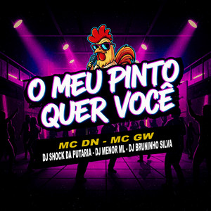 O MEU PINTO QUER VOCÊ (Explicit)