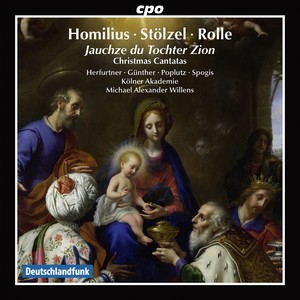 HOMILIUS, G.A. / STÖLZEL, G.H.: Christmas Cantatas (Herfurtner, Poplutz, C. Günther, Spogis, Kölner Akademie Choir and Orchestra, Willens)