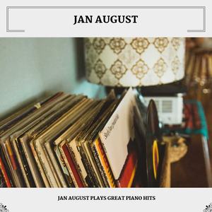 Jan August Plays Great Piano Hits