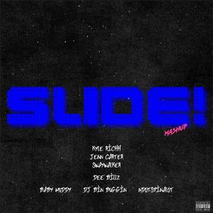 SLIDE! (feat. Kyle Ricch, Jenn Carter, Dee Billz, Baby Muddy, Dj Bin Buggin & Ndotspinalot) (Mashup|Explicit)