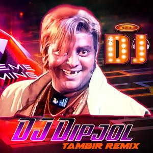 Dj Dipjol (feat. Tambir Remix)