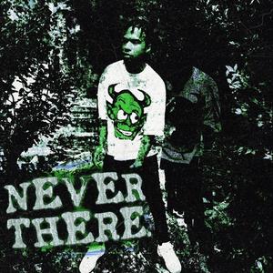 Never There (Explicit)