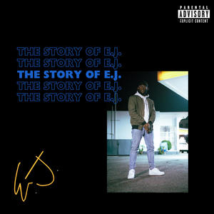 The Story of E.J (feat. Sunflower Sammy & K STAXX) [Explicit]