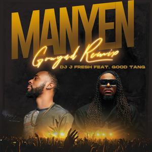 Manyen Gouyad Dj J Fresh (feat. Good Tang)