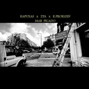 MAR PICADO (INÉDITO V) (feat. KAPUXAS, ZTA & K. PROKLEIN) (Explicit)
