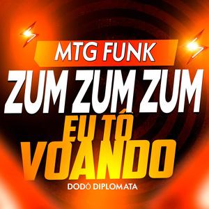 MTG DO ZUM ZUM ZUM - Eu tô Voando (MTG FUNK) (feat. Diplo Beats)