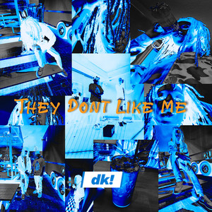 They Don’t Like Me (Explicit)