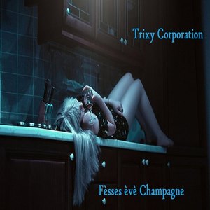 Fèsses evè champagne (feat. Trixy Corporation) (Remix) [Explicit]