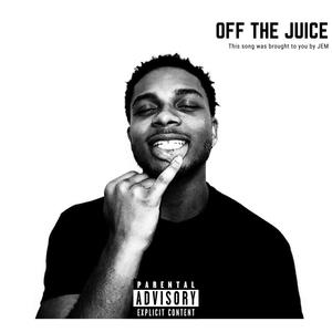 OFF THE JUICE (Explicit)