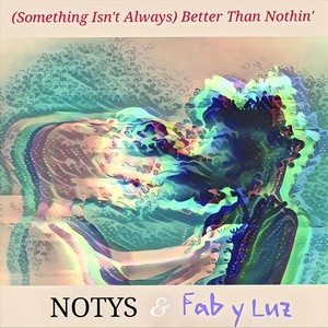 (Something Isn't Always) Better Then Nothing