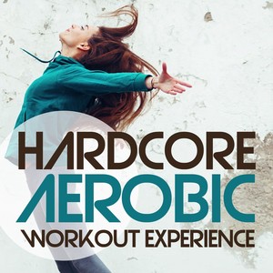 HARDCORE AEROBIC WORKOUT EXPERIENCE