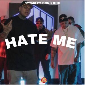 HATE ME (feat. KRUK ONE) [Explicit]