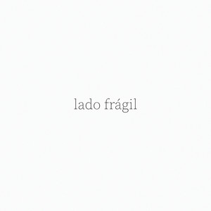 Lado Frágil (Explicit)