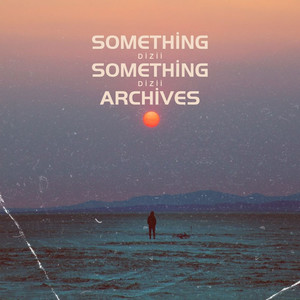 Something Something Archives (Explicit)