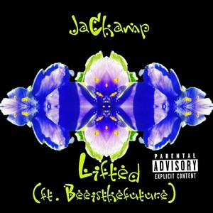 Lifted (feat. Beeisthefuture) (Explicit)