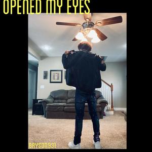 Opened My Eyes (Explicit)