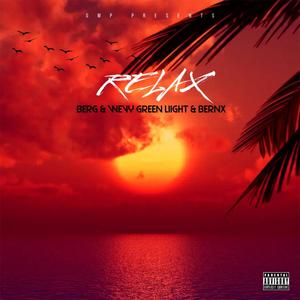 Relax (feat. wevy Green Liight & Bernx) [Explicit]