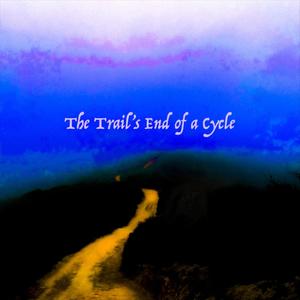 The Trail's End of a Cycle (Explicit)