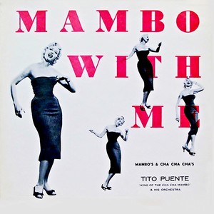 Mambo With Me! The Lure Of That Cha-Cha-Cha! (Remastered)