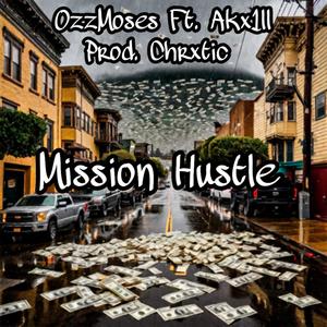 Mission Hustle (feat. Akx1ll) (Explicit)