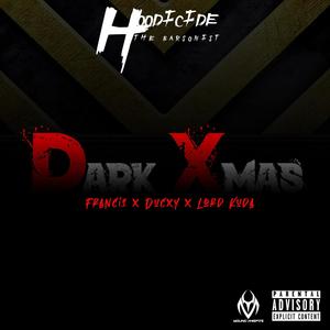 Dark Xmas (feat. Francis Crooks, DUCXY & Lord Kuda) [Explicit]