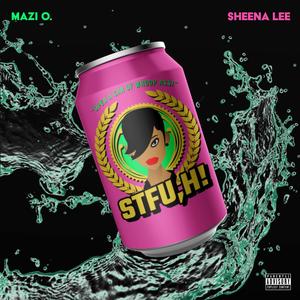 Stfu,h!(feat. Sheena Lee) (Explicit)