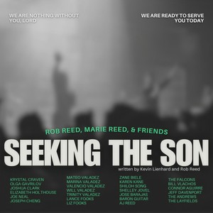 Seeking the Son (feat. Krystal Craven, Olga Gavrilov, AJ Reed, Elizabeth Holthouse, Joe Neal, Joshua Clark, Lance Fooks, Mateo Valadez, Marina Valadez, Valencio Valadez, Wil Valadez, Trinity Valadez, Joseph Cheng, Connor Aguirre, Shelley Jovel, Jeff Daven
