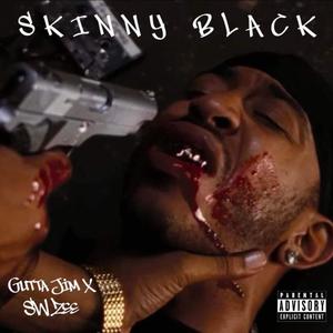 Skinny Black (feat. SW Zee) [Explicit]