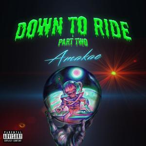 Down to Ride, Pt. 2 (Explicit)