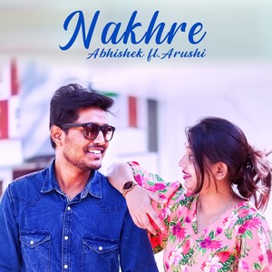 Nakhre (feat. Arushi)