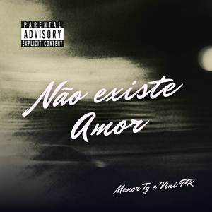 Não Existe Amor (Explicit)