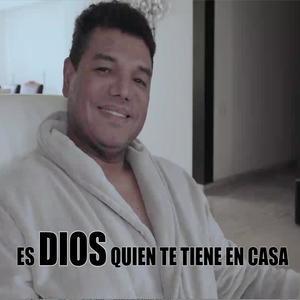 Es DIOS quien te tiene en casa