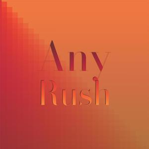 Any Rush