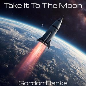 Take it to the Moon