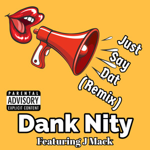 Just Say Dat (Remix) [Explicit]