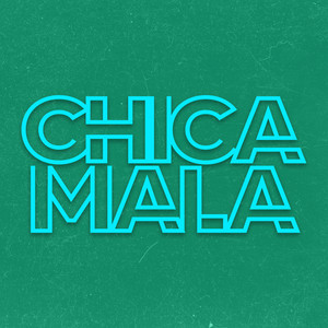 Chica Mala (Explicit)