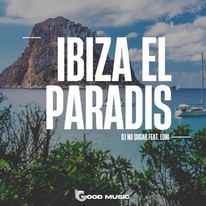 Ibiza El Paradis (Female DJS Miss Smile & No Sugar feat. Loni DJ Tool)
