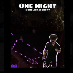 One Night (feat. doublebackondat) [Explicit]