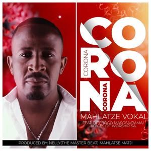 Corona song(feat. Dj Rama, Voice of Worship SA & Ditebogo Masosa)