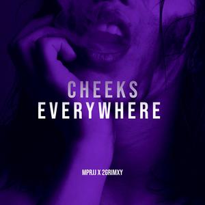 Cheeks Everywhere (Explicit)