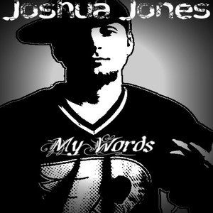 Joshua Jones My Words (Explicit)